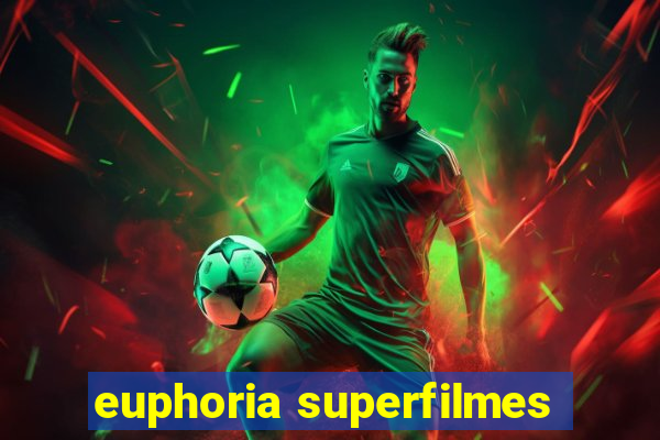 euphoria superfilmes